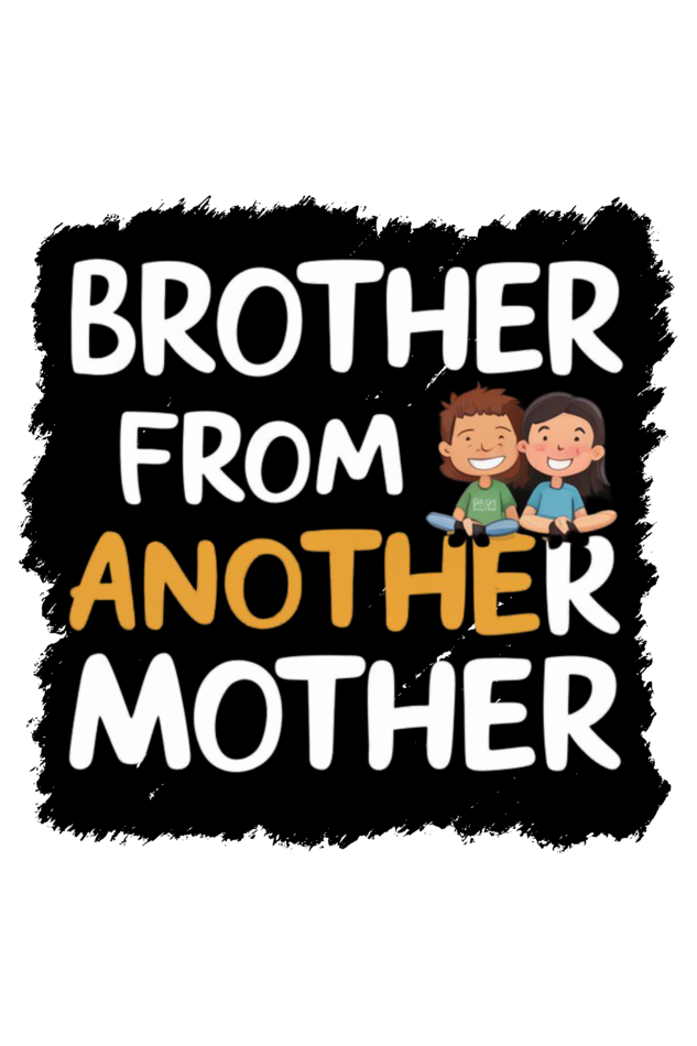 Brother-From-Another-Mother-T-Shirt-Design-7-White