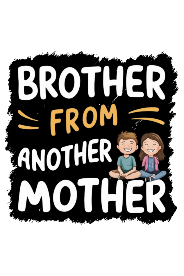 Brother-From-Another-Mother-T-Shirt-Design-6-White