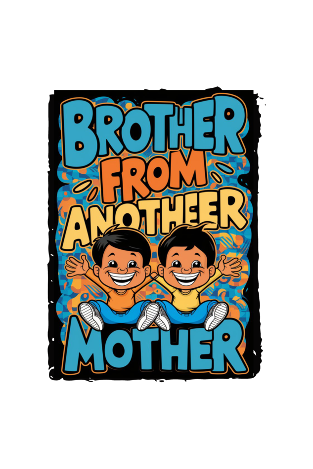 Brother-From-Another-Mother-T-Shirt-Design-3